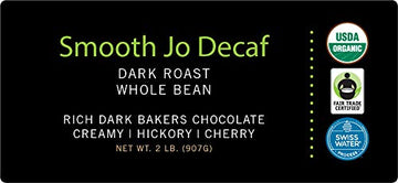 Smooth Jo Decaf: 2 Lb Organic Dark French Roast Whole Bean Coffee, Swiss Water Process, Rich, Creamy, Fair Trade Certified, 100%
