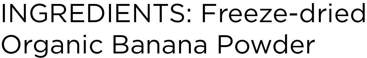 Koyah - Organic Freeze-Dried Banana Powder (1 Scoop = 1/4 Cup Fresh): 22 Servings, 220 G (7.8 Oz)