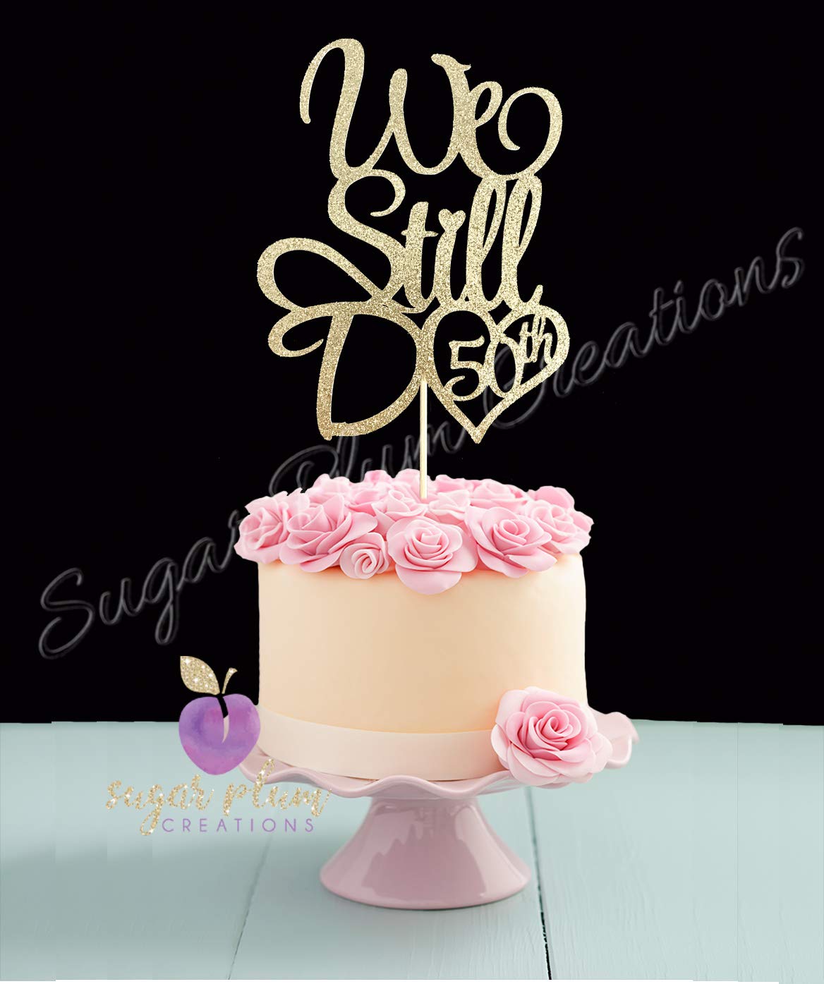 We Still Do 50Th Anniversary Cake Topper