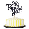 Palasasa So Proud Of You Cake Topper - Congrats Grad, Done, Congratulations, Graduation Party Decorations (Black)