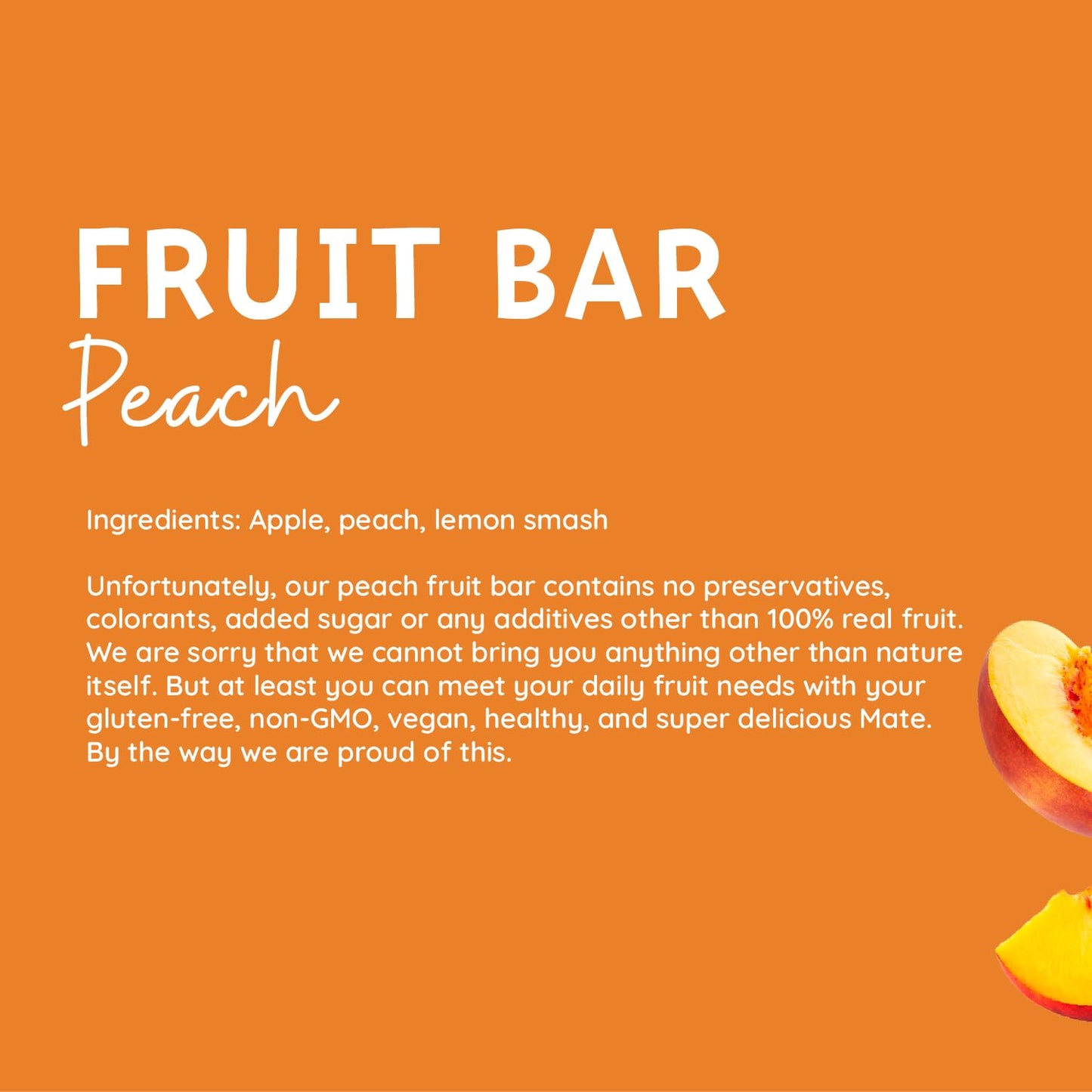 Mate Apple + Peach Healthy Snack, 100% Natural Real Fruit Bar & Gluten-Free & Vegan & Non Gmo & Kosher - Zero Added Sugar, No Pr