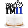 Bro I'm 11 Cake Topper- 11th Birthday Cake Picks, Officially Teenager Cake Topper, Boy 11th Birthday Cake Decorations - 11 Years
