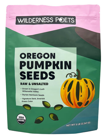 Wilderness Poets, Oregon Pumpkin Seeds - Organic, Heirloom, Raw - No Salt, No Shells, Bulk Size (5 Pound - 80 Ounce)