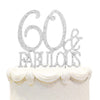 Hatcher Lee Cake Topper 60 & Fabulous, Silver Crystal Rhinestone, 60th Birthday or Anniversary Decoration, Model HCL-026