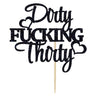 Dirty F*Cking Thirty Cake Topper, Thirty Af, Happy 30Th Birthday/Anniversary Party Decoration Supplies Black Glitter.