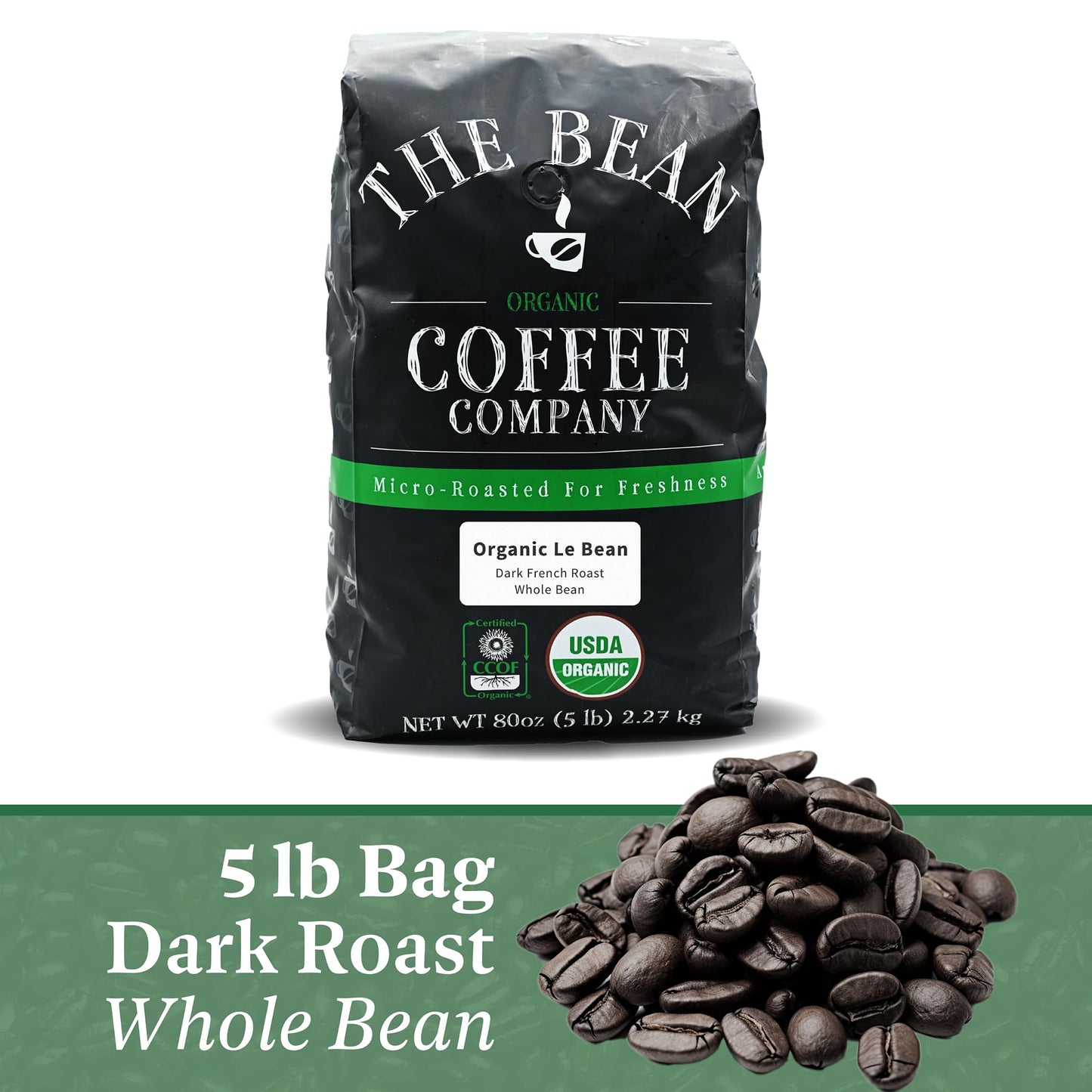 The Bean Organic Coffee Company Le Bean, Dark French Roast, Whole Bean Coffee, 5-Pound Bag