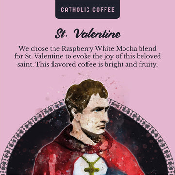 St. Valentine Raspberry White Chocolate 12 Oz Catholic Coffee (Whole Beans) Small-Batch Craft Coffee, Gift For Catholic Faithful