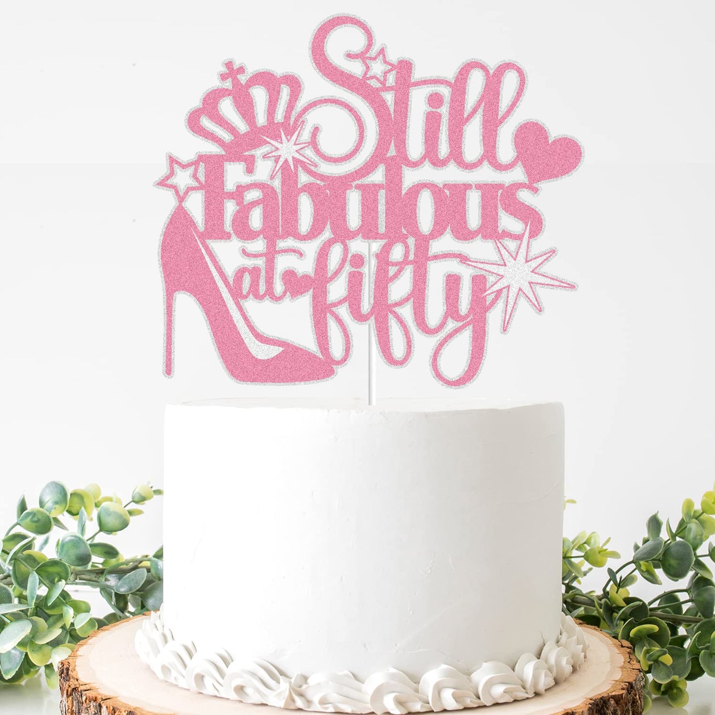Still Fabulous At Fifty Cake Topper Rose Gold Glitter 50 Years Old Happy 50Th Birthday Cake Decoration High Heel Crown Queen Ste