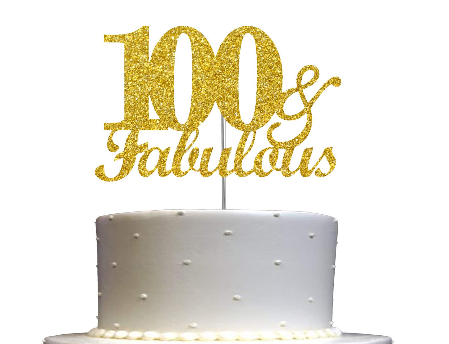 100 & Fabulous Cake Topper Gold Glitter 100Th Birthday Party Decoration Ideas Top-Grade Quality Sturdy Doubled Sided Glitter Acrylic Stick. Made In Usa (100Th)
