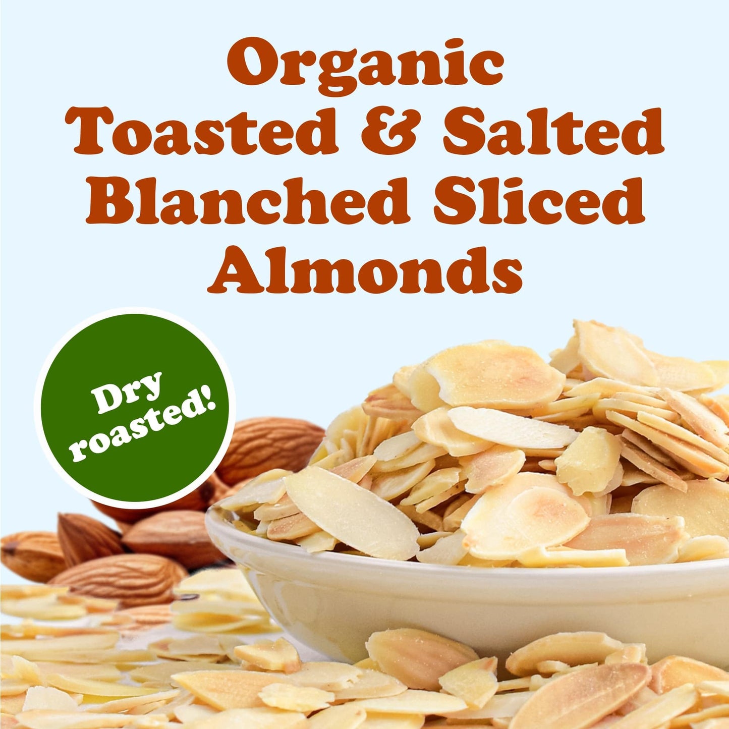Organic Toasted And Salted Blanched Sliced Almonds, 6 Ounces - Dry Roasted With Himalayan Salt. Perfect For Salads, Snacks, And