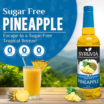 Syruvia Sugar Free Pineapple Syrup - Premium Flavoring for Tea, Beverages, Desserts, Ice Cream, and Cocktails - Kosher, Gluten F