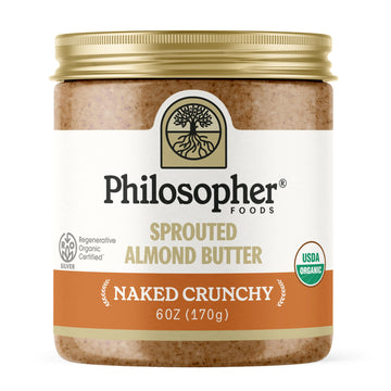 Philosopher Foods - Organic Naked Crunchy Sprouted Almond Butter - 6 oz - Stone Ground Regenerative Organic Crunchy Almond Nut B