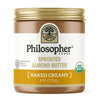 Philosopher Foods - Organic Naked Creamy Sprouted Almond Butter - 6 oz - Stone Ground Regenerative Organic Crunchy Almond Nut Bu