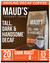Maud'S Decaf Dark Roast Ground Coffee, 20 Ounces | Decaffeinated Tall, Dark & Handsome Blend | 100% Arabica Dark Roast Coffee |