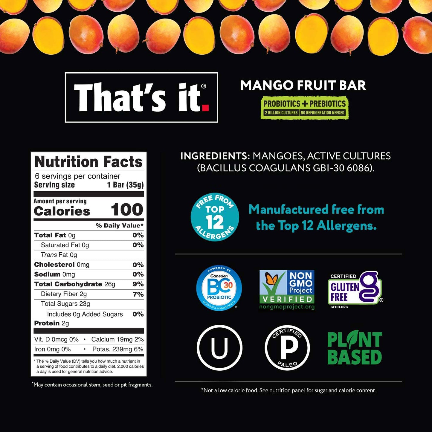 Thats it. Probiotic Fruit Bar Variety Pack, Mango & Blueberry Flavors, Just Real Fruit + Probiotics, 100 Calories Per Bar, All
