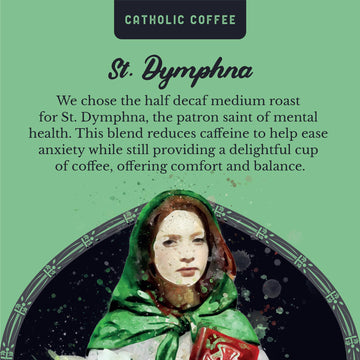 Saint Dymphna Half Decaf Blend Catholic Coffee (Whole Bean) 12 Oz Small-Batch Craft Coffee, Gift For Catholic Faithful & Coffee