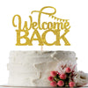 Innoru Gold Glitter Welcome Back Cake Topper For Welcome Home Party Cake Decor - Back To School - Retirement - New House - House