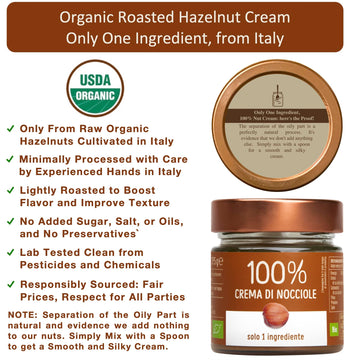 Organic Roasted Hazelnut Cream | Only One Ingredient - 100% Italian Hazelnuts, No Sugar Added, No Palm Oil, Vegan, Paleo, And Ke