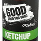 Good Food For Good Organic Ketchup Style Sauce 9.5 Oz