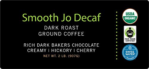 Smooth Jo Decaf: 2 Lb. Organic Dark French Roast Ground Coffee, Swiss Water Process, Rich, Creamy, Fair Trade Certified, 100% Ar