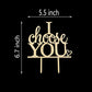 I Choose You Wedding Cake Topper For Wedding/Engagement/Marriage Party Decorations, Mirror Gold Acrylic