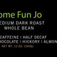 Some Fun Jo: 12 Oz, Organic Half Caff Coffee, Whole Bean, 50/50 Regular/Decaf, Medium Dark Roast, Rich Tasting Notes, Usda Organ