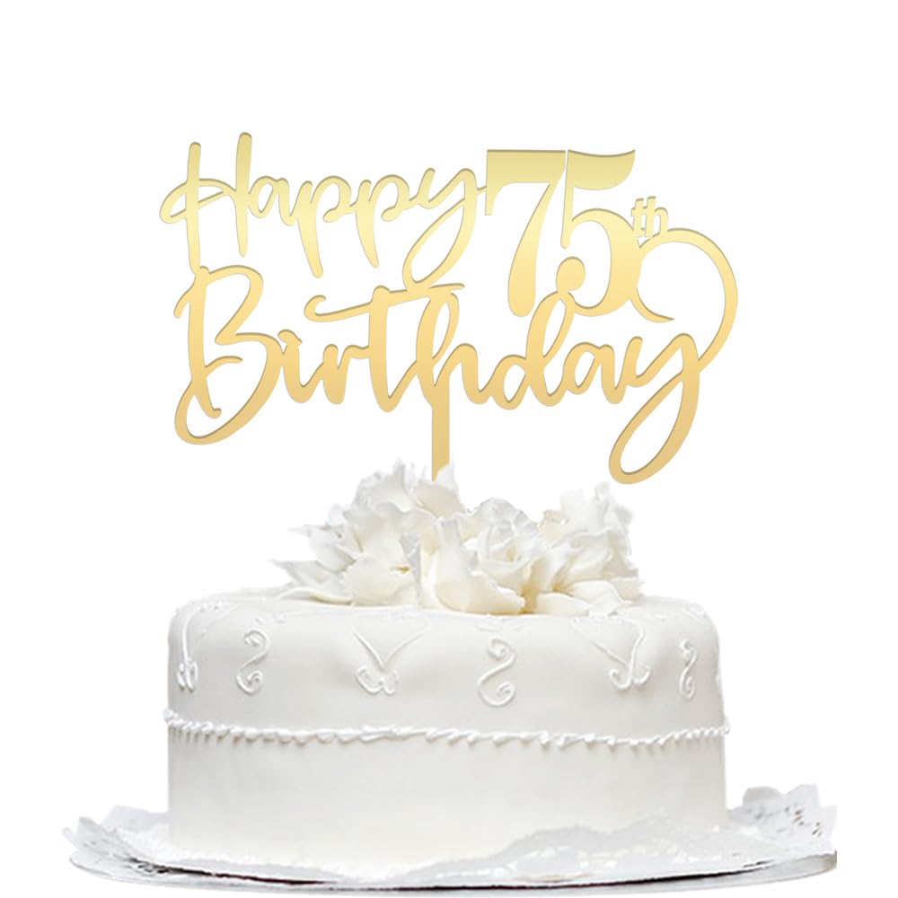 Happy 75th Birthday Cake Topper - Mirrored Gold Acrylic, Durable Party Cake Decoration