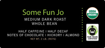 Some Fun Jo: 2 Lb, Organic Half Caff Coffee, Whole Bean, 50/50 Regular/Decaf, Medium Dark Roast, Rich Tasting Notes, Usda Organi