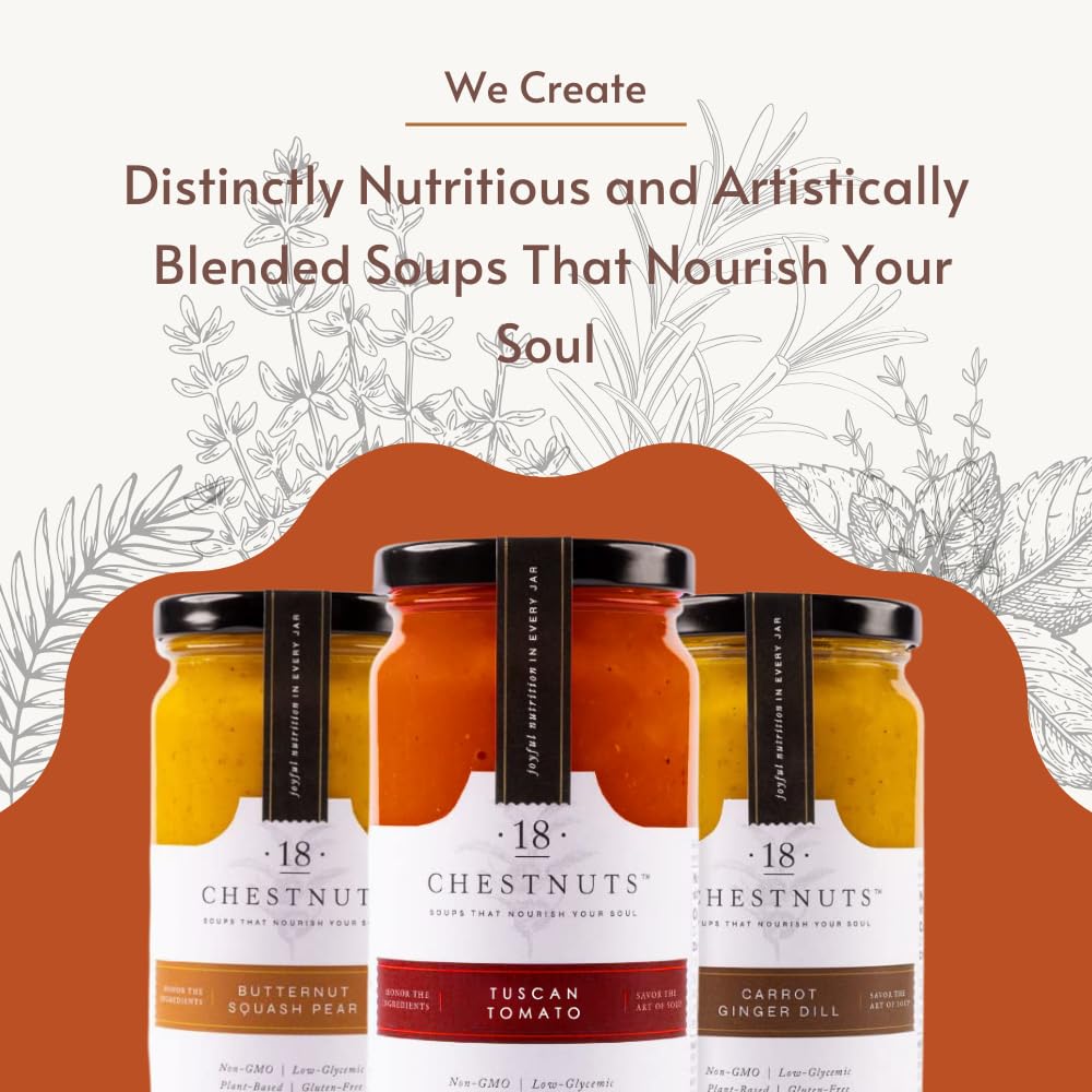 18 Chestnuts Plant Based Soup - Carrot Ginger Dill, Tuscan Tomato, And Butternut Squash Pear Soup Bundle, Plant Based & Gluten F