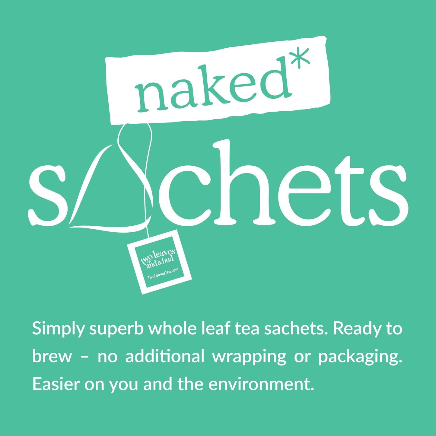 Two Leaves and a Bud Organic Peppermint - 50 Naked Tea Sachets  Naturally Caffeine Free  Whole Leaf Herbal Tea in Eco-Friendly Unwrapped Compostable Sachets  Resealable Bag  50 Count (Pack of 1)