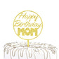 Yuinyo Happy Birthday Cake Topper For Mom Party, Cake Topper For Mama Cake Topper Decorations Happy Mother Party Supplies (Gold