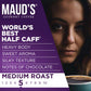 Maud'S Half Caff Medium Roast Ground Coffee, 20 Ounces | World'S Best Half Caff | 100% Arabica Medium Roast Coffee | Solar Energ