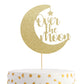 Over The Moon Cake Topper - Baby Shower, Gender Reveals Cake Top Hat, Birthday Party Decorations, Glitter Cardboard, Studio Phot