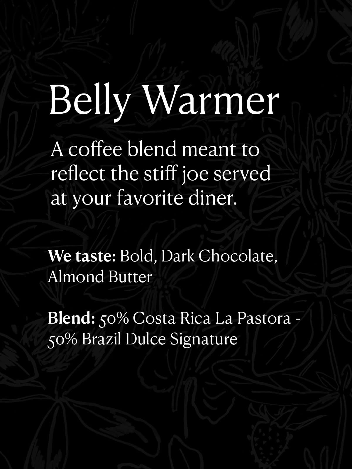 Methodical Coffee Belly Warmer Whole Bean Coffee, 100% Arabica, Smooth Dark Roast, 12 Oz.