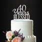 Silver Acrylic Custom 40 Years Blessed Cake Topper, 40Th Birthday Cake Topper, 40Th Wedding Anniversary Cake Topper (40 Bless)