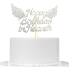 Happy Birthday in Heaven Cake Topper Party Decorations for Birthday,Anniversary,Funeral,Celebration of Life Party Supplies,Silve
