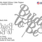 RokAPary Bride To Be Cake Topper, Acrylic Stick, Sturdy Glitter, Silver, Model RCT265