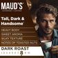 Maud'S Dark Roast Ground Coffee, 1 Bag (20 Oz), 100% Arabica Coffee, 52 Servings