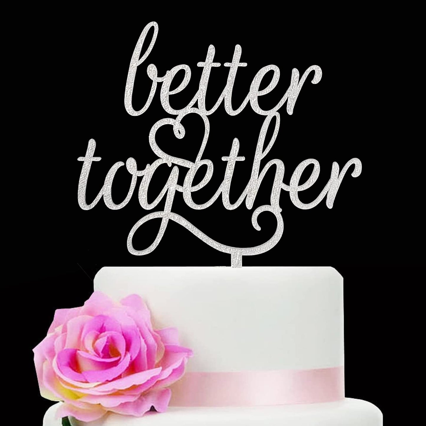 Glitter Silver Better Together Romantic Wedding Cake Topper, Elegant Cake Topper For Wedding Anniversary, Wedding Party Decorati