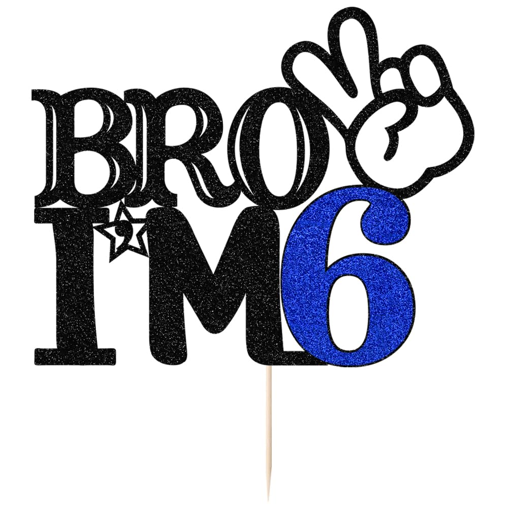 Bro I'M 6 Cake Topper- 6Th Birthday Cake Picks, Officially Teenager Cake Topper, Boy 6Th Birthday Cake Decorations - 6 Years Old