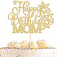 Ahaoray Happy Birthday Mom Cake Topper - Premium Gold Glitter Flower Mother'S Birthday Cake Decoration Supply - Birthday Party D
