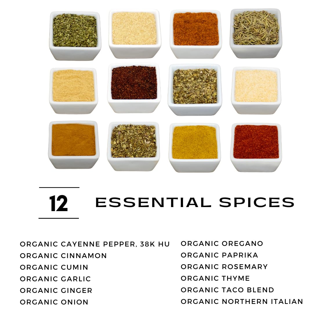 Organic Spice and Seasoning Basic Starter Set includes 12 Organic Spices: Cayenne | Cinnamon | Cumin | Garlic | Ginger | Italian