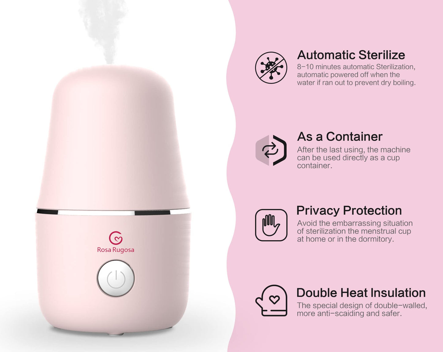 Rosa Rugosa Menstrual Cup Sterilizer, Steamer Cleaner 3-In-1 For Cleans, Dries, And Stores Your Period Cup- Auto Shut-Off- Leak-
