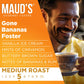 Maud'S Banana Foster Flavored Coffee Pods, 50 Ct | Gone Banana'S Foster Flavor | 100% Arabica Medium Roast Coffee | Solar Energy