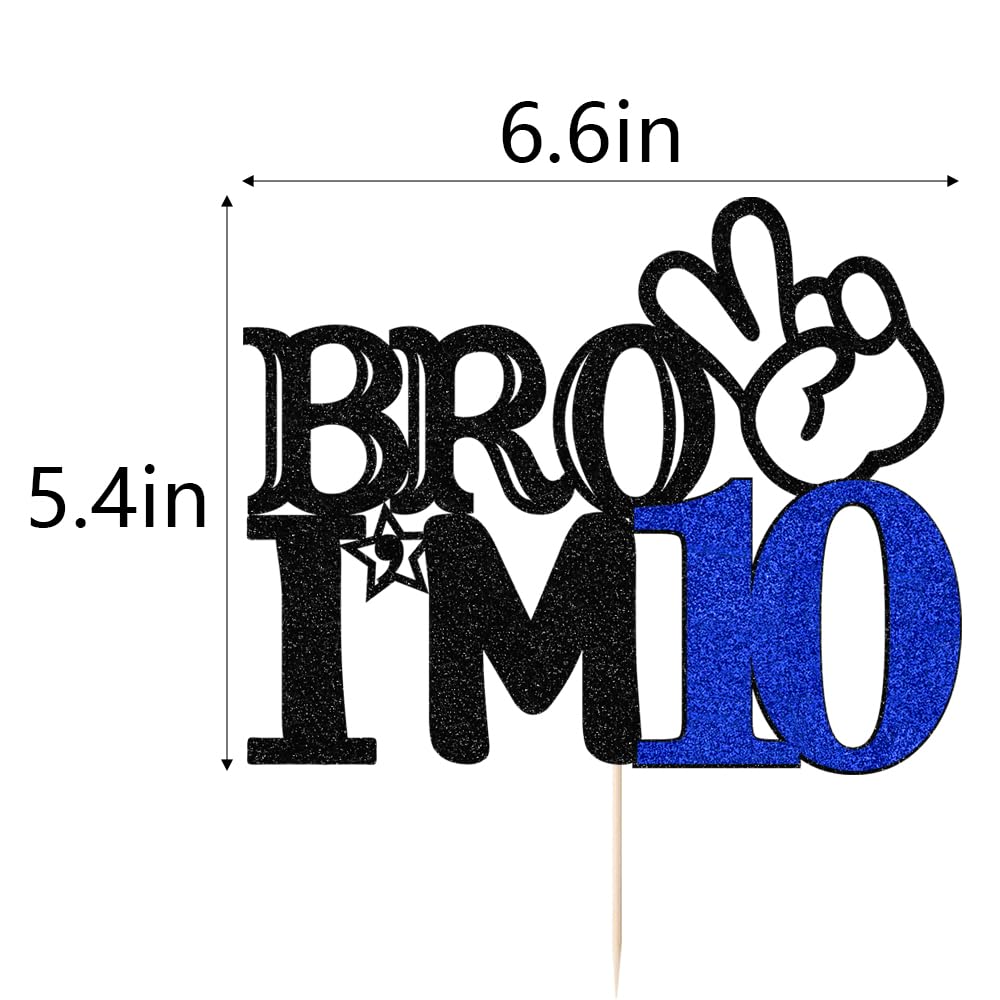 LVEUD Cake Topper for Boys - Bro Im 10 10th Birthday Decoration - Teenager Theme - 10 Years Old - Party Supplies