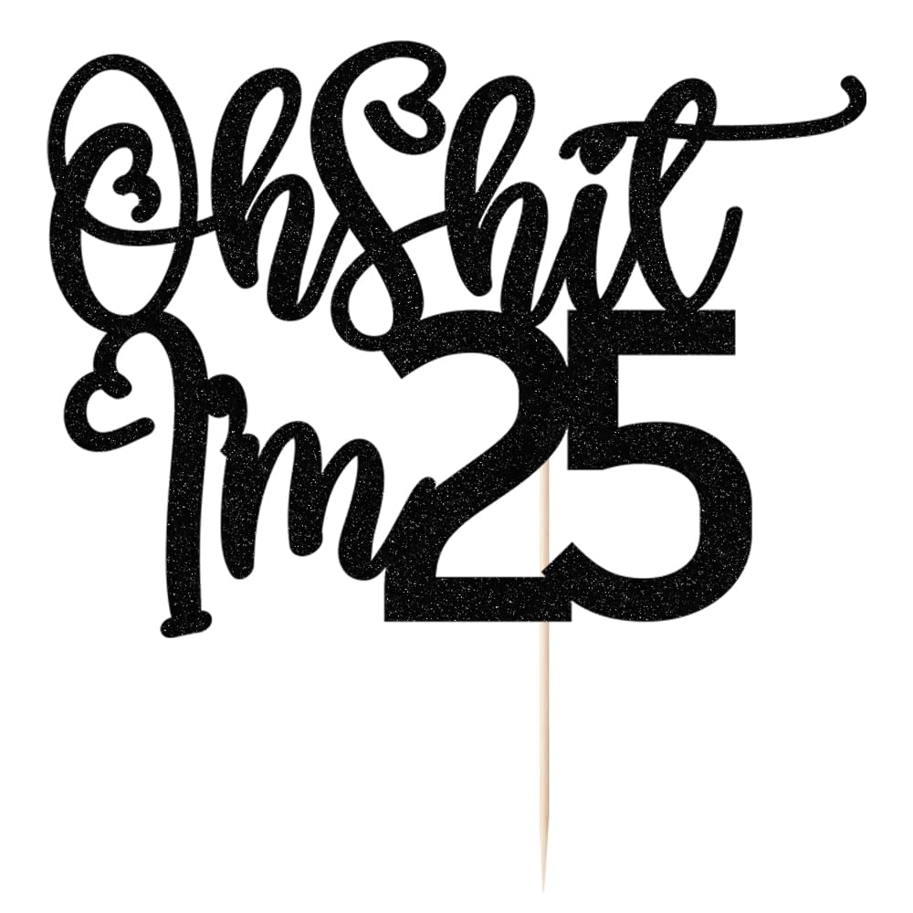 Black Flash Oh Shit I'M 25 Cake Topper, Happy 25Th Birthday/Cheers To 25 Years/Sweet 25, Funny 25Th Birthday Party Decorations S
