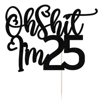 Black Flash Oh Shit I'M 25 Cake Topper, Happy 25Th Birthday/Cheers To 25 Years/Sweet 25, Funny 25Th Birthday Party Decorations S