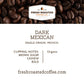 Fresh Roasted Coffee, Organic Dark Mexican, 12 Oz, Dark Roast, Mold & Mycotoxin Tested, Kosher, Whole Bean