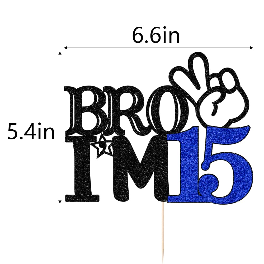 Bro I'M 15 Cake Topper- 15Th Birthday Cake Picks, Officially Teenager Cake Topper, Boy 15Th Birthday Cake Decorations - 15 Years