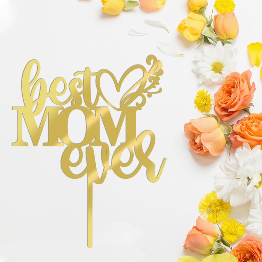 Happy Mother'S Day Cake Toppers,Best Mom Ever Cake Topper (Acrylic)